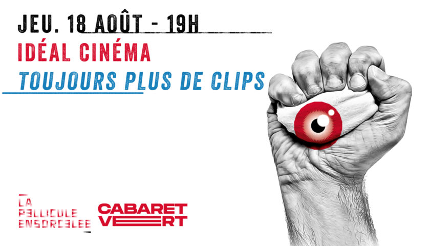 Idéal Cinéma - Cabaret Vert 2022 - Toujours plus de clips