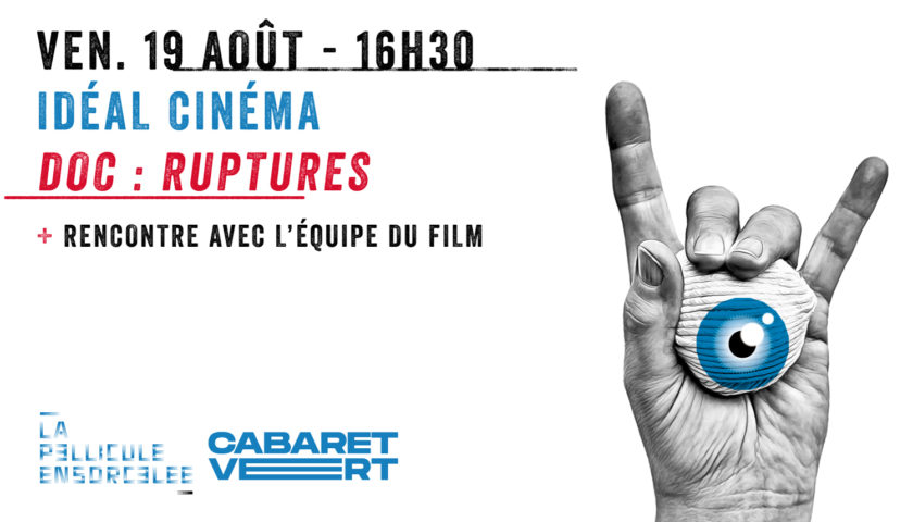 Idéal Cinéma - Cabaret Vert 2022 - Ruptures