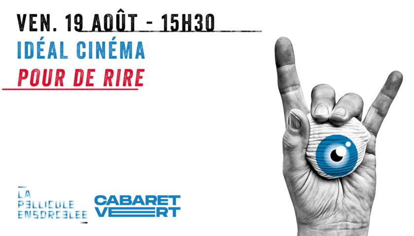 Idéal Cinéma - Cabaret Vert 2022 - Pour de rire