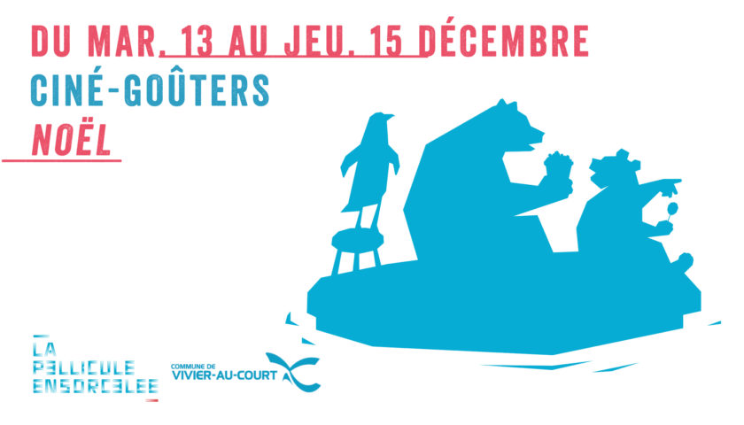 Ciné-Goûter > Noël - Vivier-au-Court