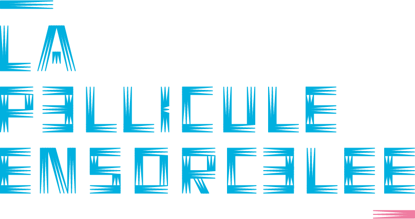 La Pellicule Ensorcelée